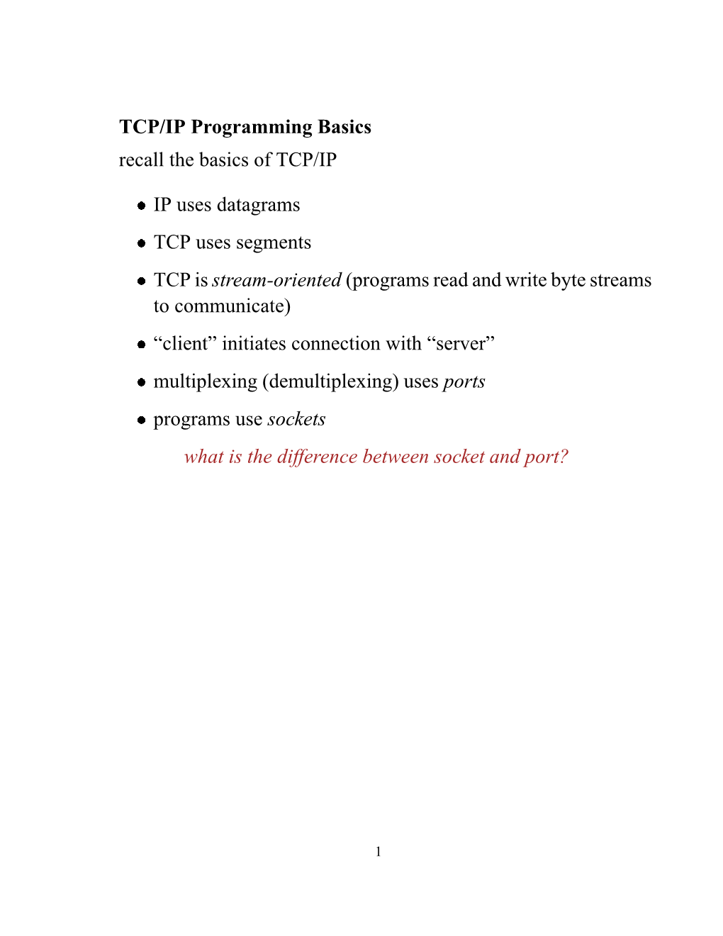 TCP/IP Programming Basics Recall the Basics of TCP/IP