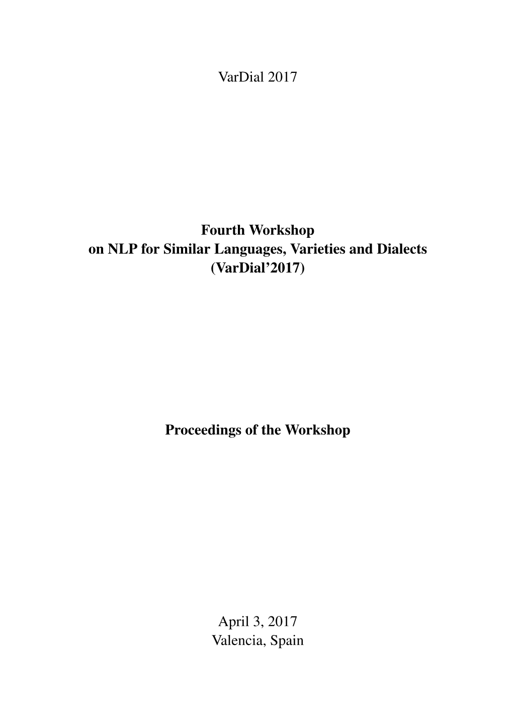 Proceedings of the Fourth Workshop on NLP for Similar Languages, Varieties and Dialects, Pages 1–15, Valencia, Spain, April 3, 2017