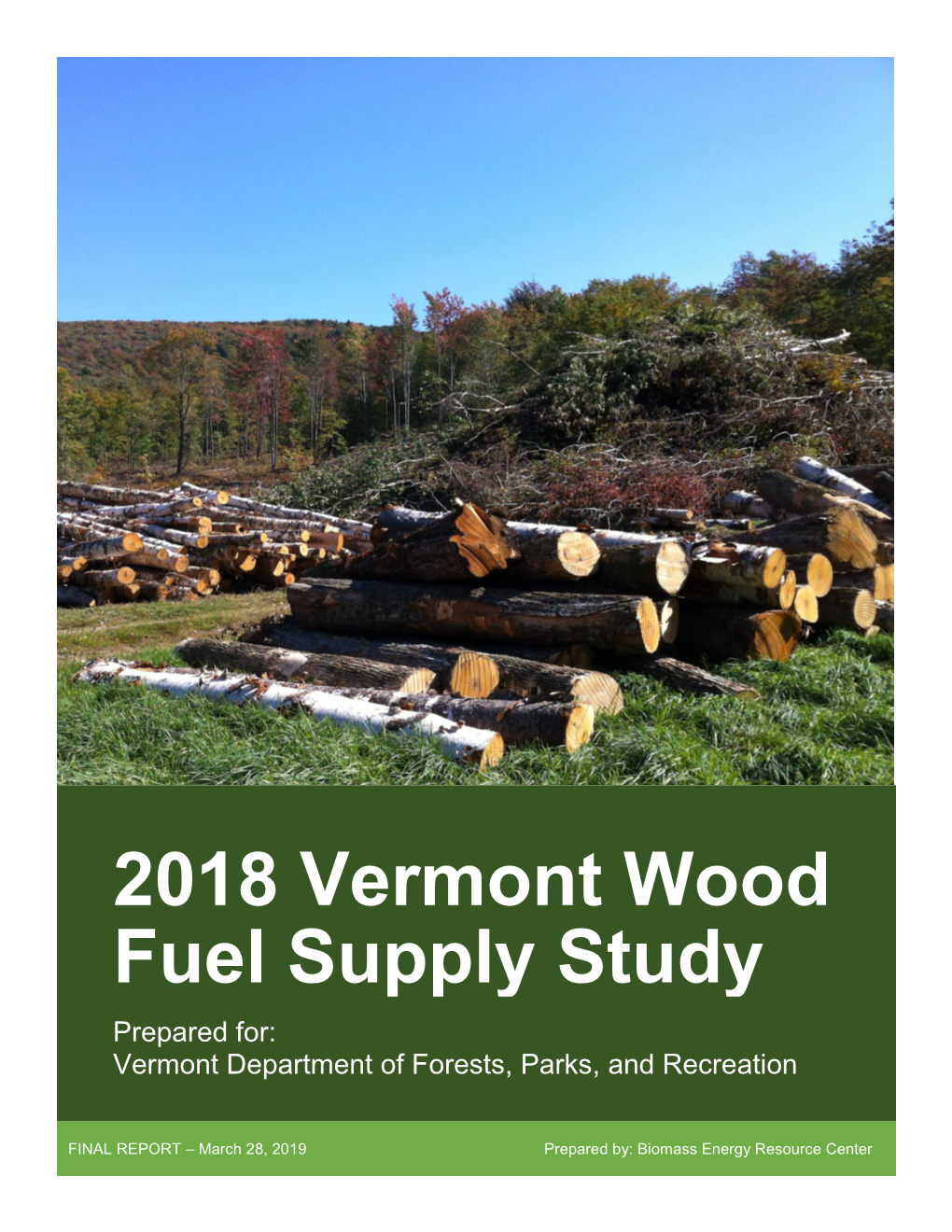 2018 Vermont Wood Fuel Supply Study Prepared For: Vermont Department of Forests, Parks, and Recreation