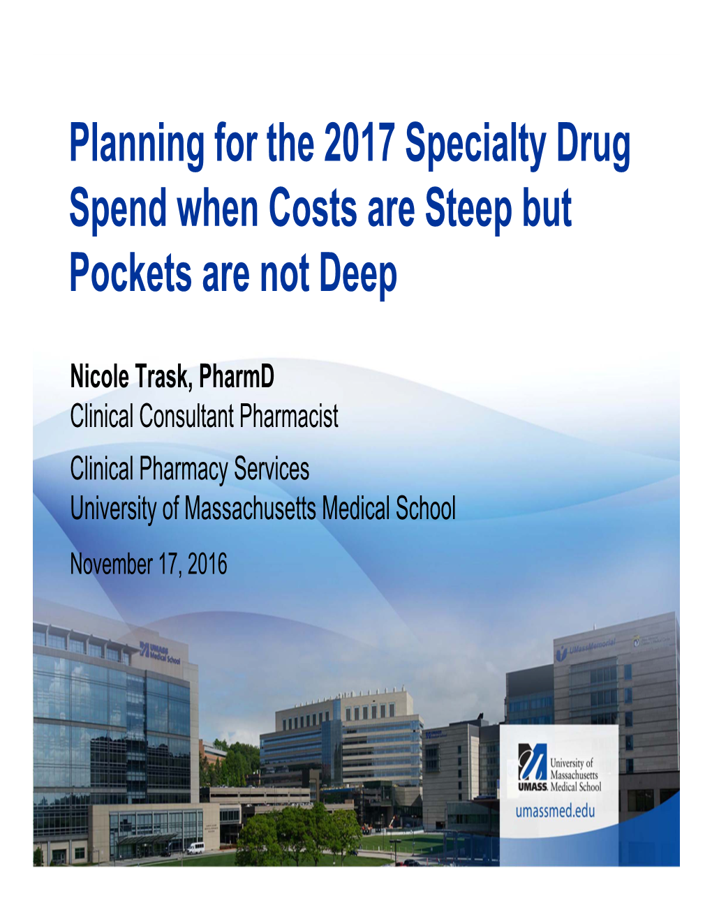 Planning for the 2017 Specialty Drug Spend When Costs Are Steep but Pockets Are Not Deep