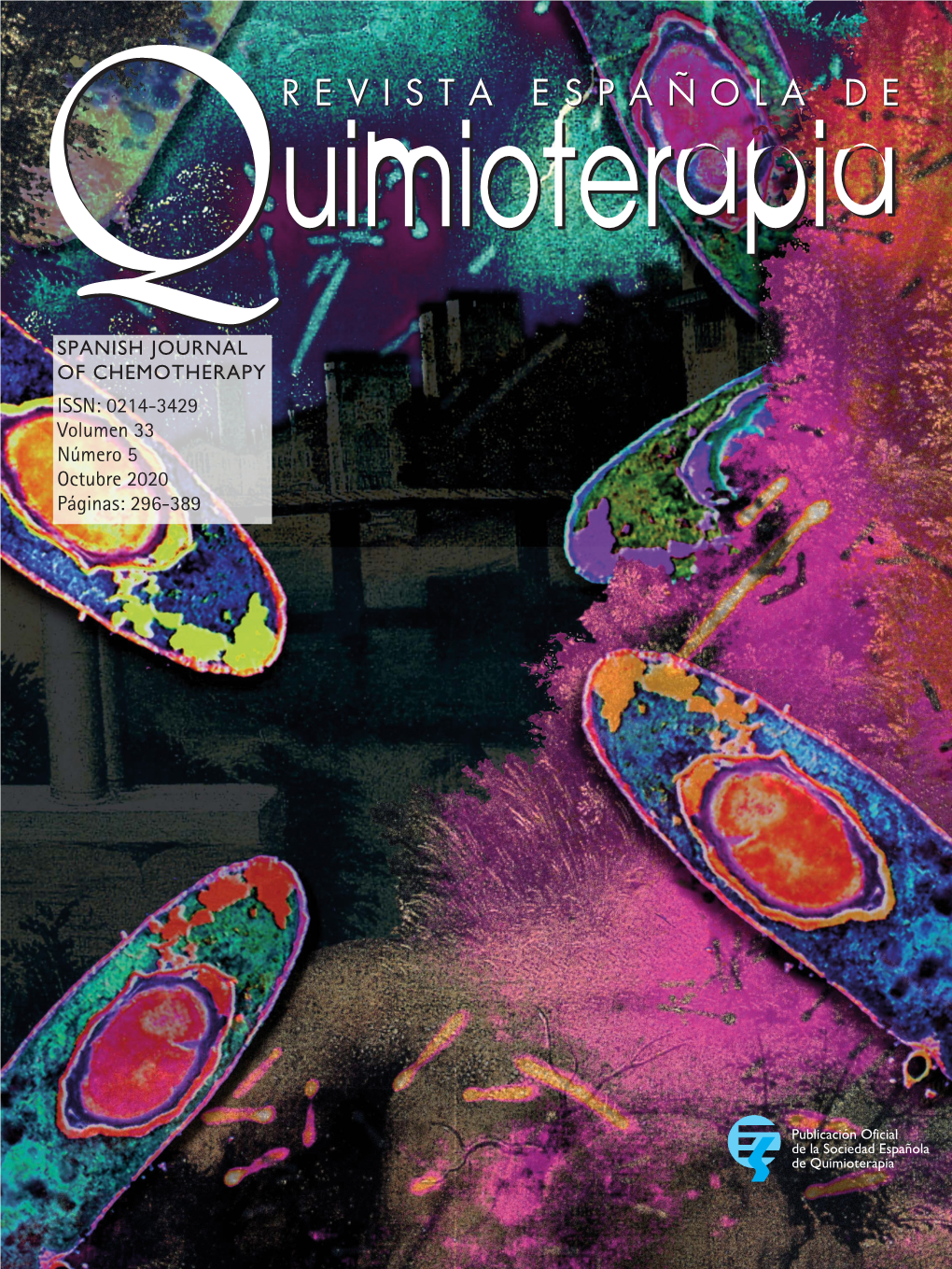 REVISTA ESPAÑOLA DE Qquimioterapiauimioterapia SPANISH JOURNAL of CHEMOTHERAPY ISSN: 0214-3429 Volumen 33 Número 5 Octubre 2020 Páginas: 296-389