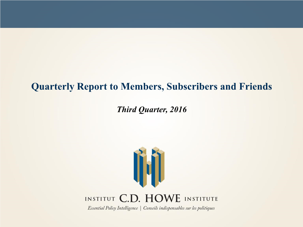 Quarterly Report to Members, Subscribers and Friends