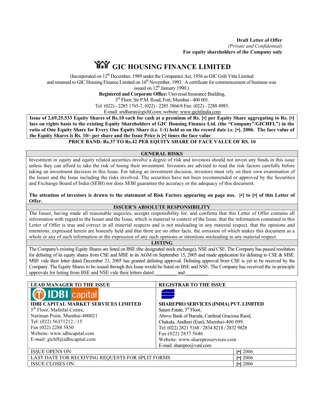 GIC Housing Finance Ltd. (The “Company”/GICHFL”) in the Ratio of One Equity Share for Every One Equity Share (I.E