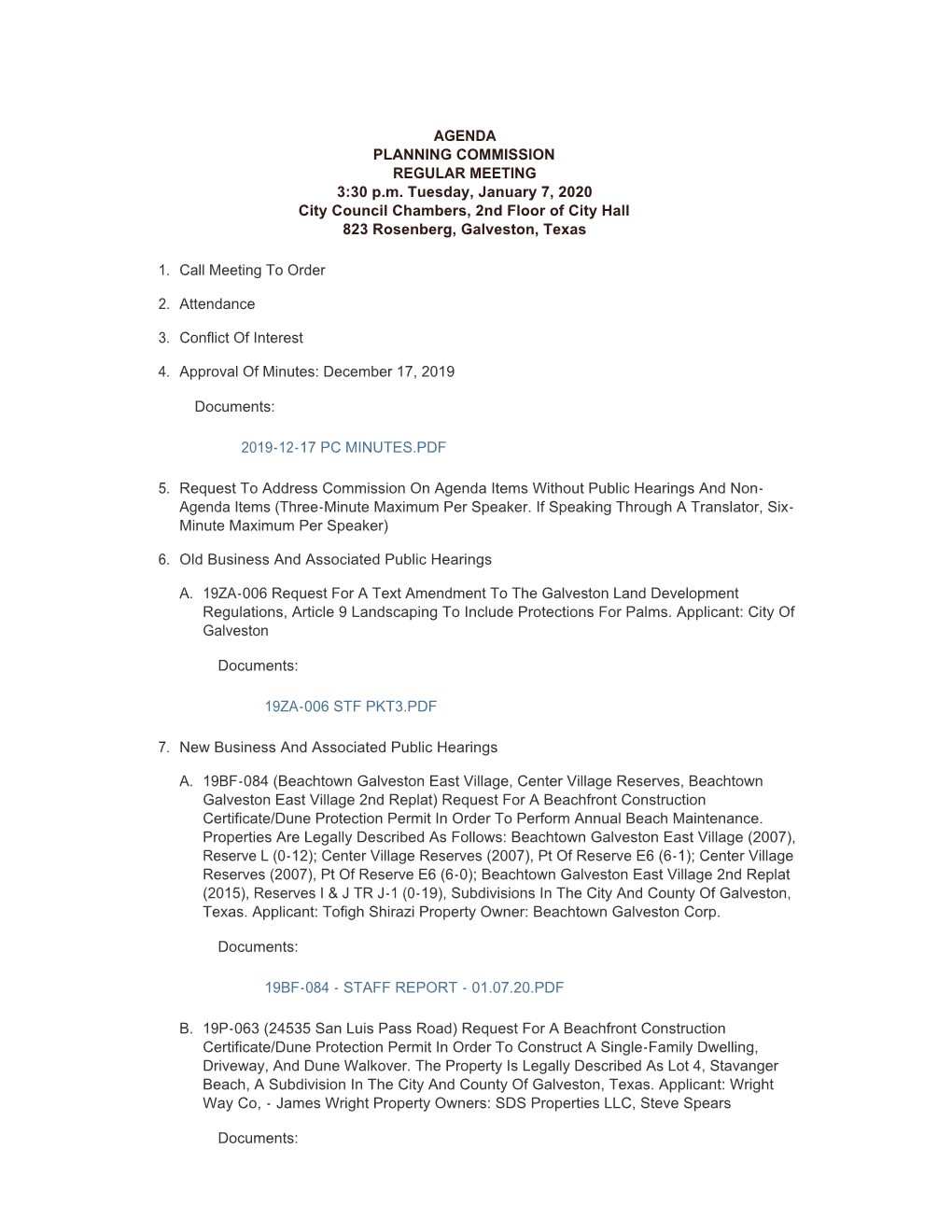 AGENDA PLANNING COMMISSION REGULAR MEETING 3:30 P.M. Tuesday, January 7, 2020 City Council Chambers, 2Nd Floor of City Hall 823 Rosenberg, Galveston, Texas