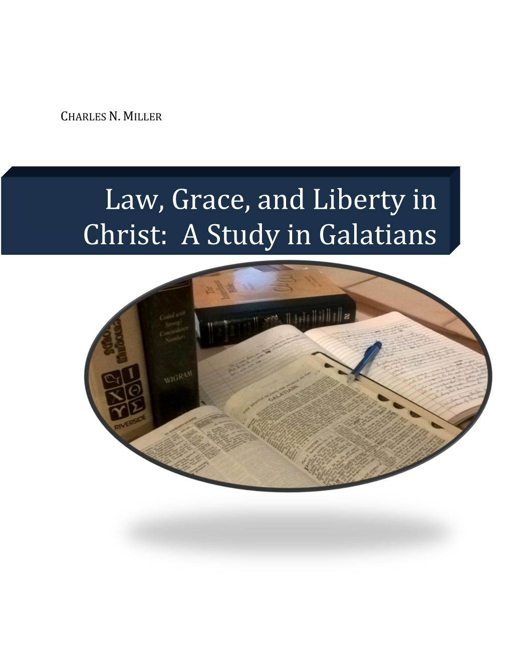 Law, Grace, and Liberty in Christ: a Study in Galatians