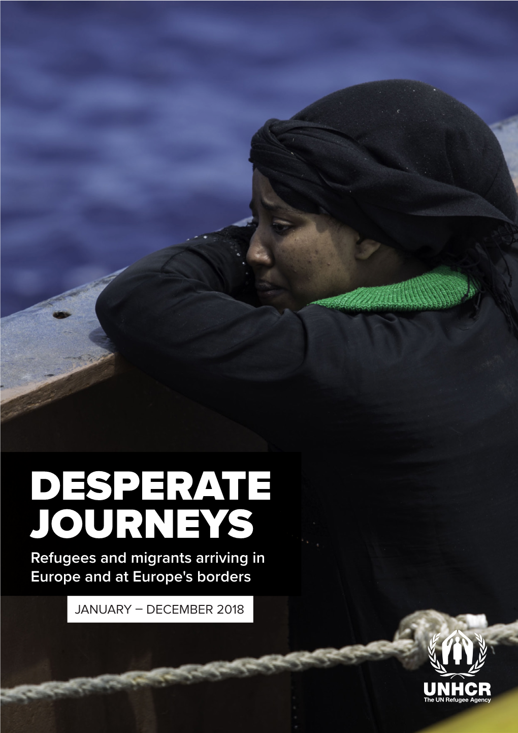 DESPERATE JOURNEYS Refugees and Migrants Arriving in Europe and at Europe's Borders
