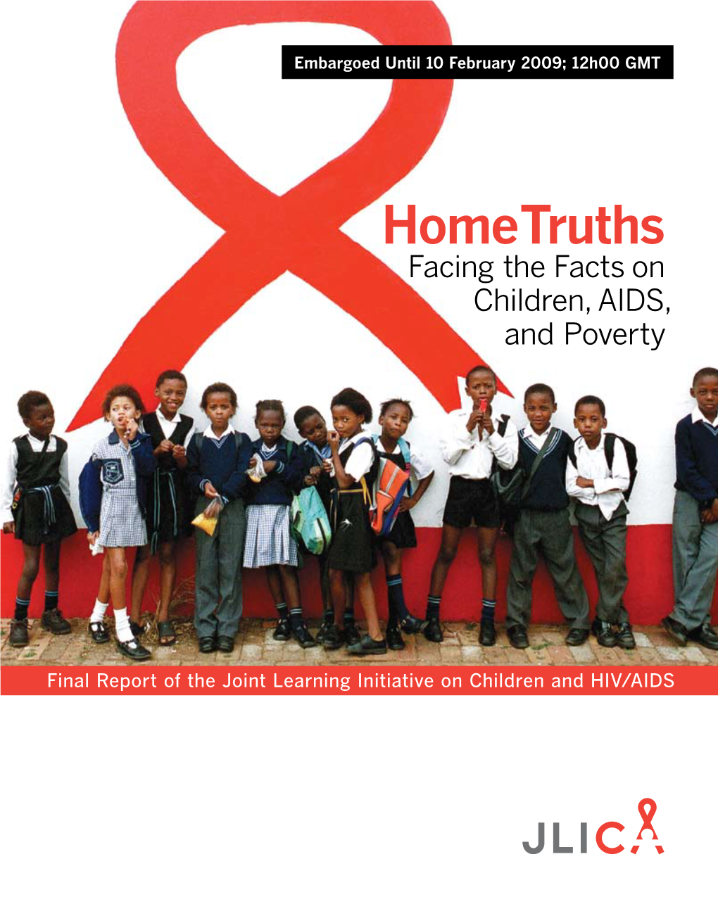 Home Truths Facing the Facts on Children, AIDS, and Poverty