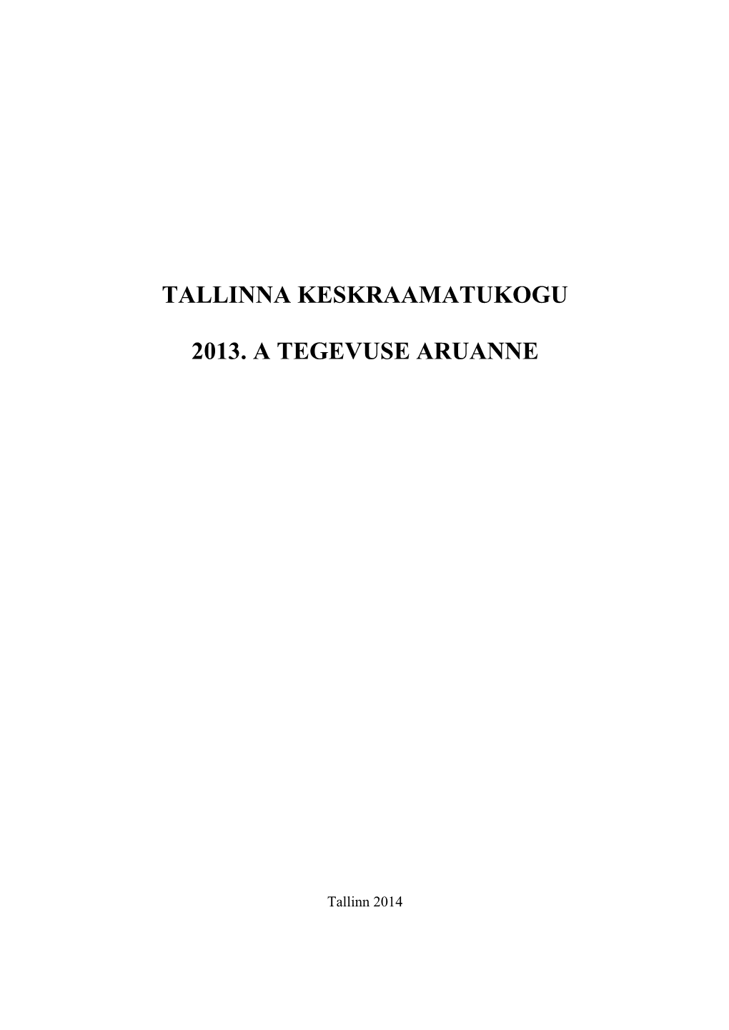 Tallinna Keskraamatukogu 2013. a Tegevuse Aruanne
