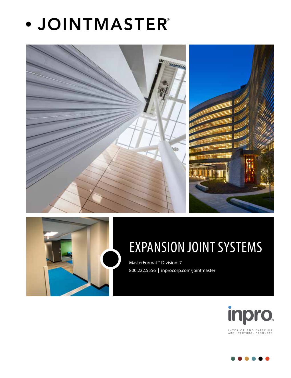 Expansion Joint Systems Masterformat™ Division: 7 800.222.5556 | Inprocorp.Com/Jointmaster