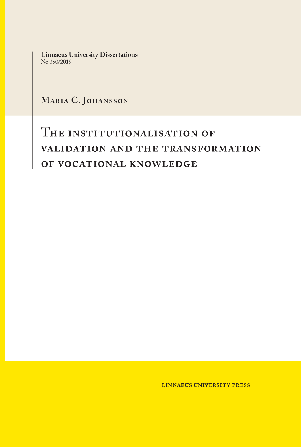 The Institutionalisation of Validation and the Transformation of Vocational Knowledge the Case of Admission Into Vocational Teacher Education in Sweden