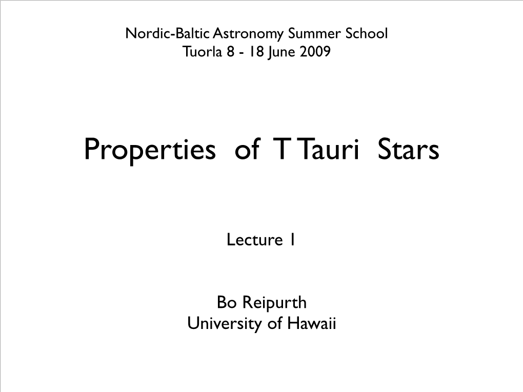 Properties of T Tauri Stars