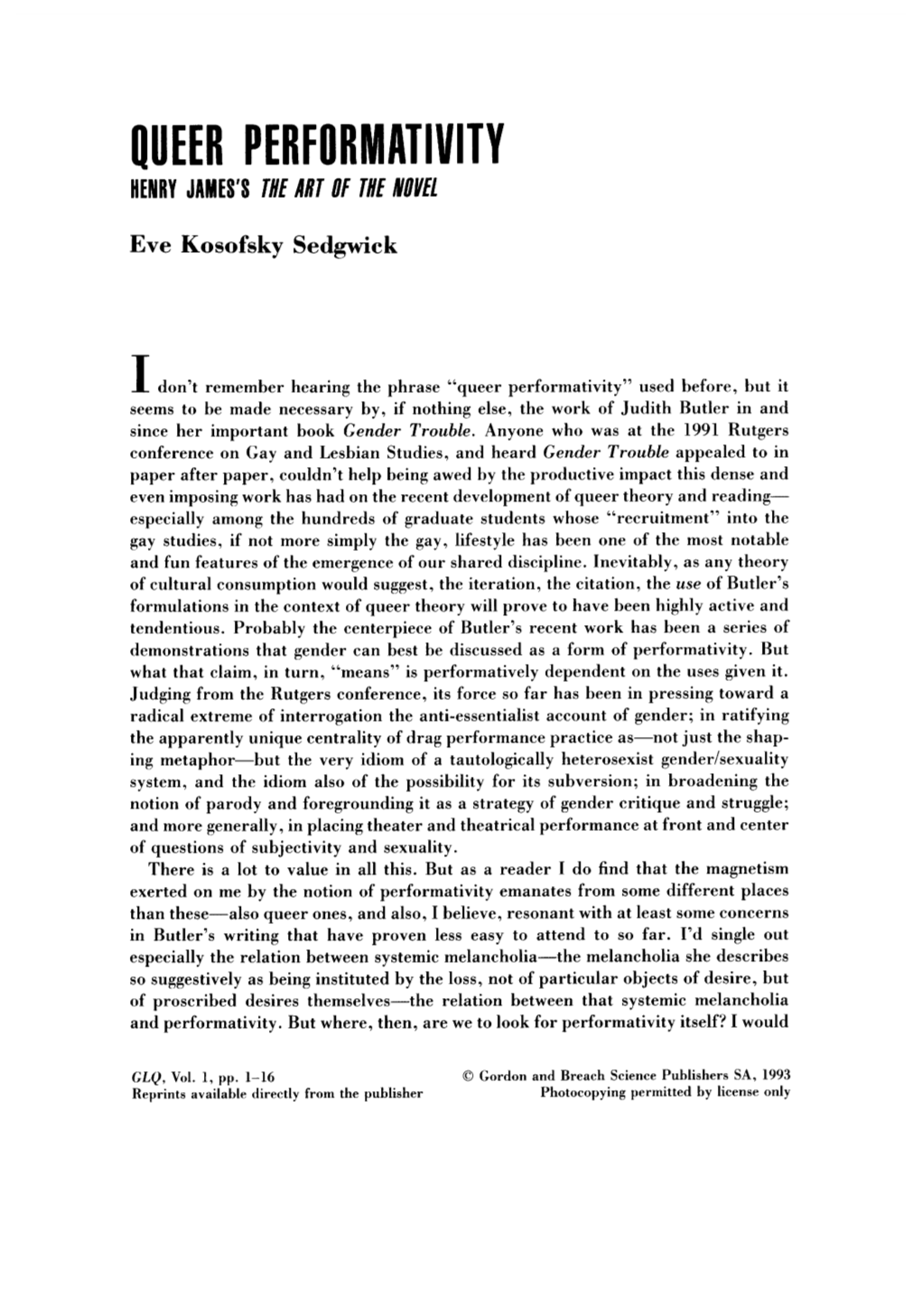 Queer Performativity” Used Before, but It Seems to Be Made Necessary By, If Nothing Else, the Work of Judith Butler in and Since Her Important Book Gender Trouble