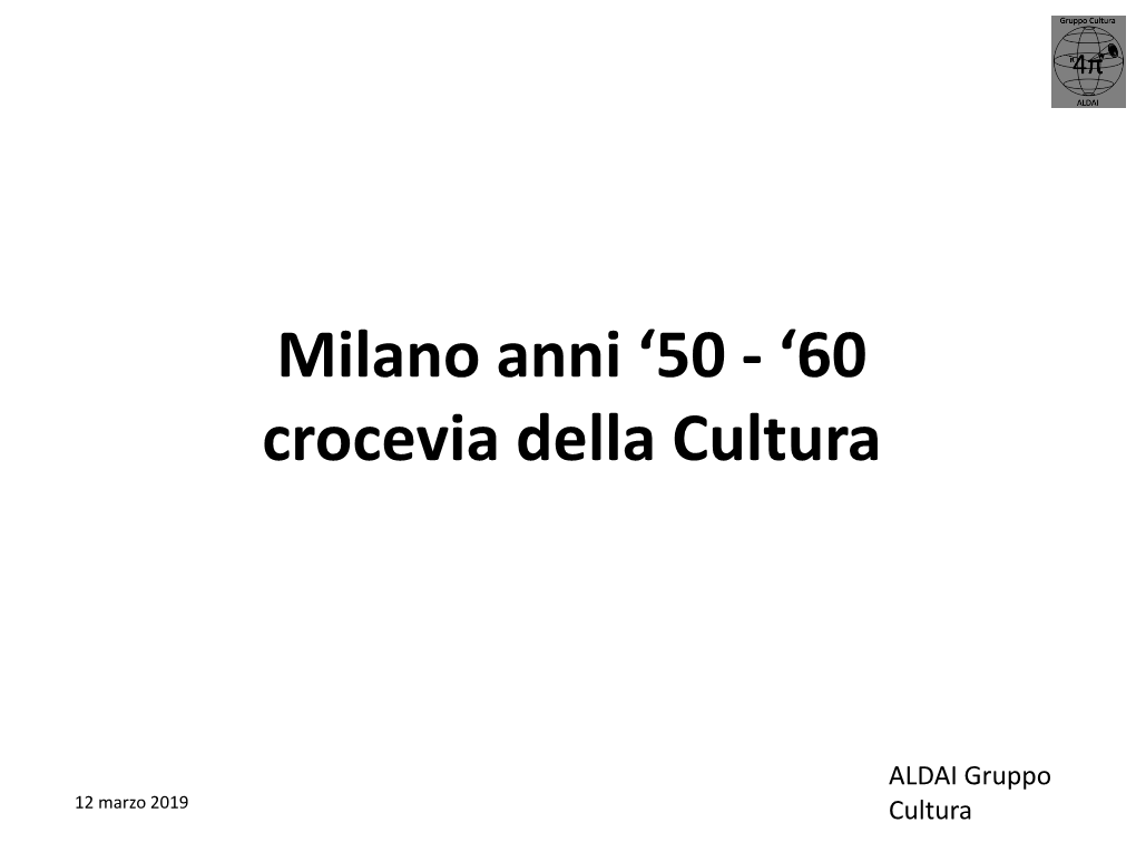 Milano Anni ‘50 - ‘60 Crocevia Della Cultura