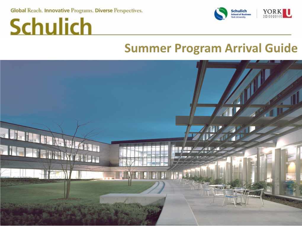 Summer Program Arrival Guide INTERNATIONAL RELATIONS Welcome to the Schulich Community!