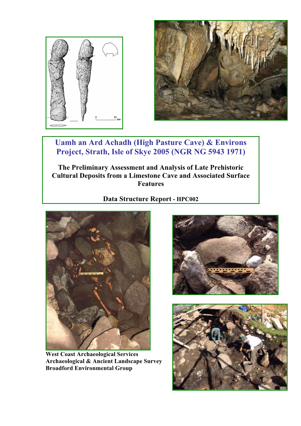 (High Pasture Cave) & Environs Project, Strath, Isle of Skye 2005