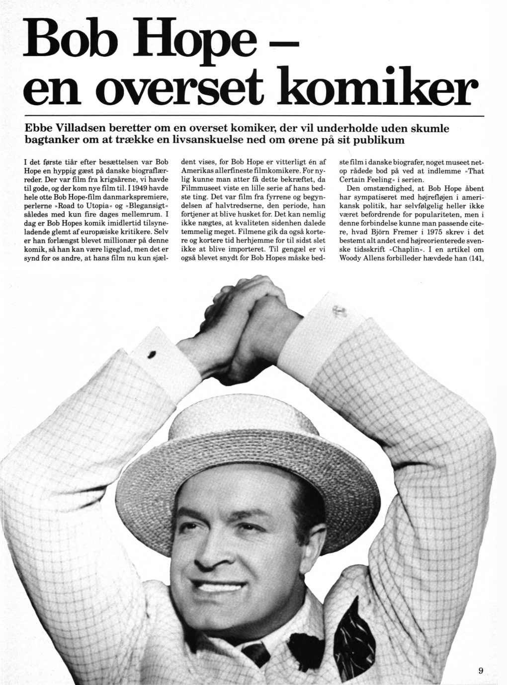 Bob Hope Er Vitterligt Én Af Ste Film I Danske Biografer, Noget Museet Net­ Hope En Hyppig Gæst På Danske Biograflær­ Amerikas Allerfineste Filmkomikere