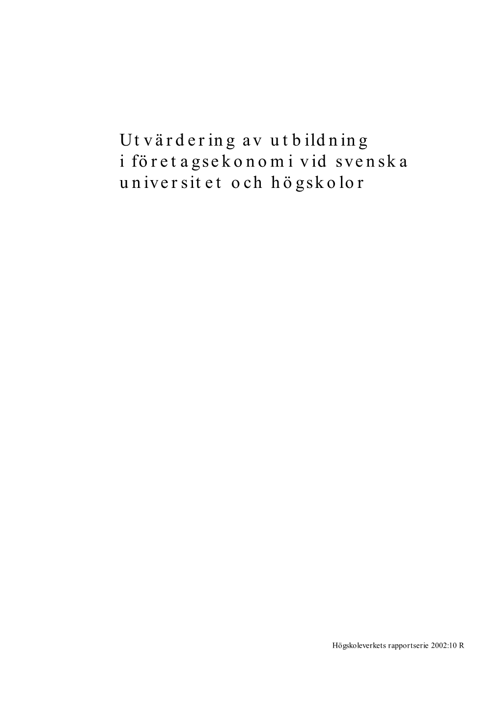 Utvärdering Av Utbildning I Företagsekonomi Vid Svenska Universitet Och Högskolor