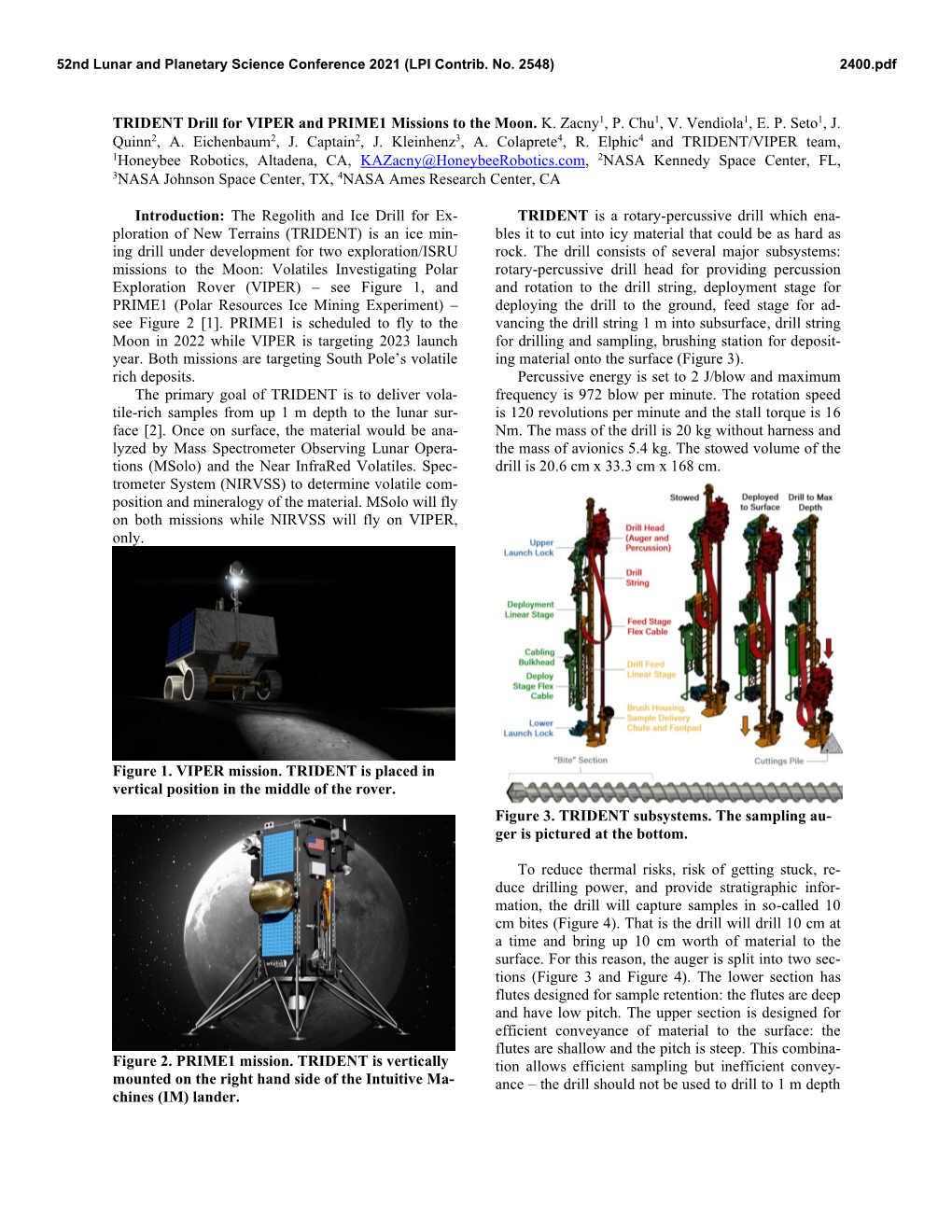 TRIDENT Drill for VIPER and PRIME1 Missions to the Moon. K. Zacny1, P