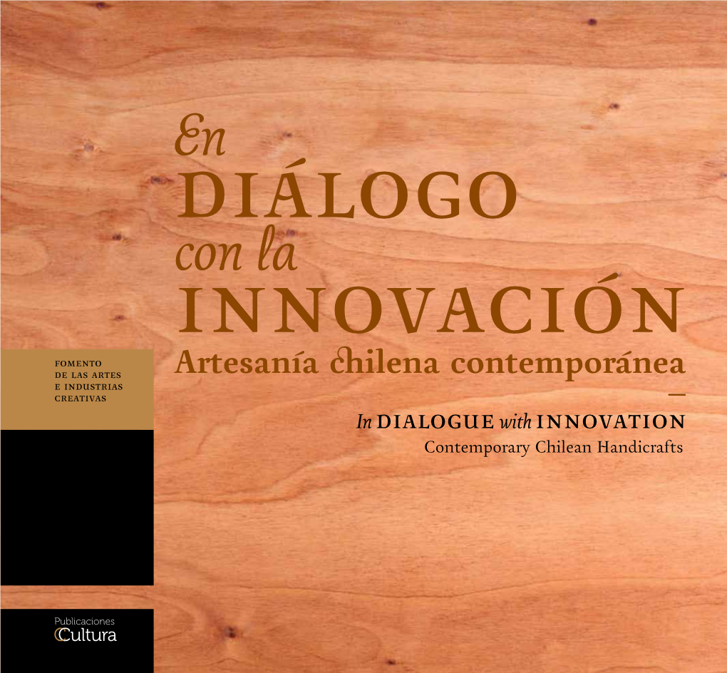 Artesania ∂Ilena Contemporanea in Dialogue with Innovation Contemporary Chilean Handicrafts En Dialogo Con La Innovacion Artesanía ∂Ilena Contemporánea
