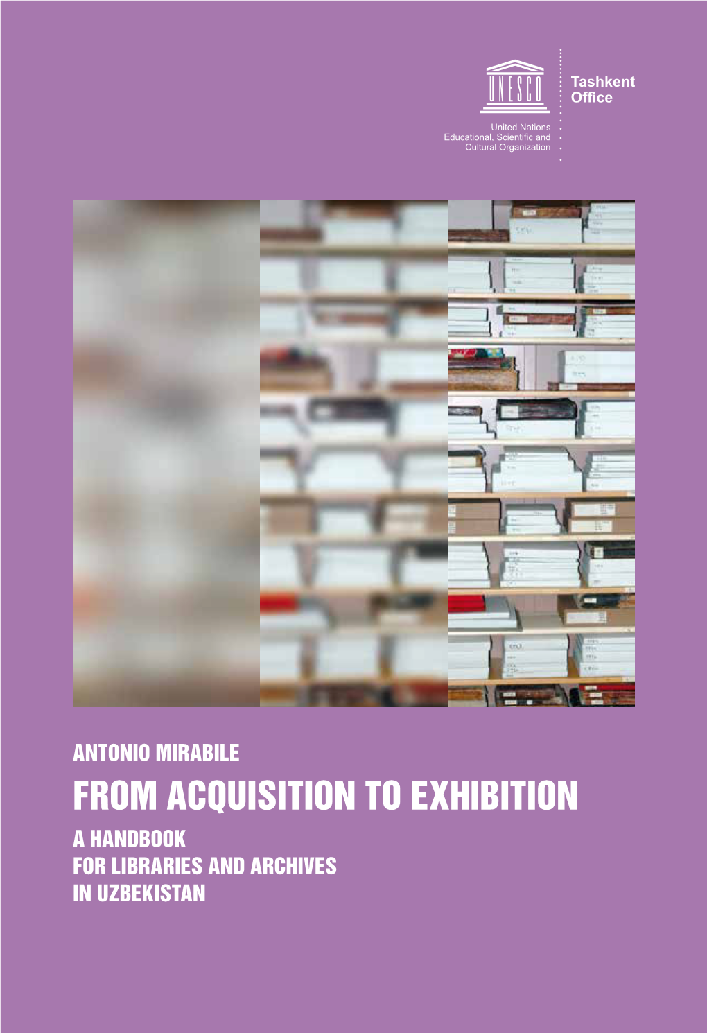From Acquisition to Exhibition: a Handbook for Libraries and Archives