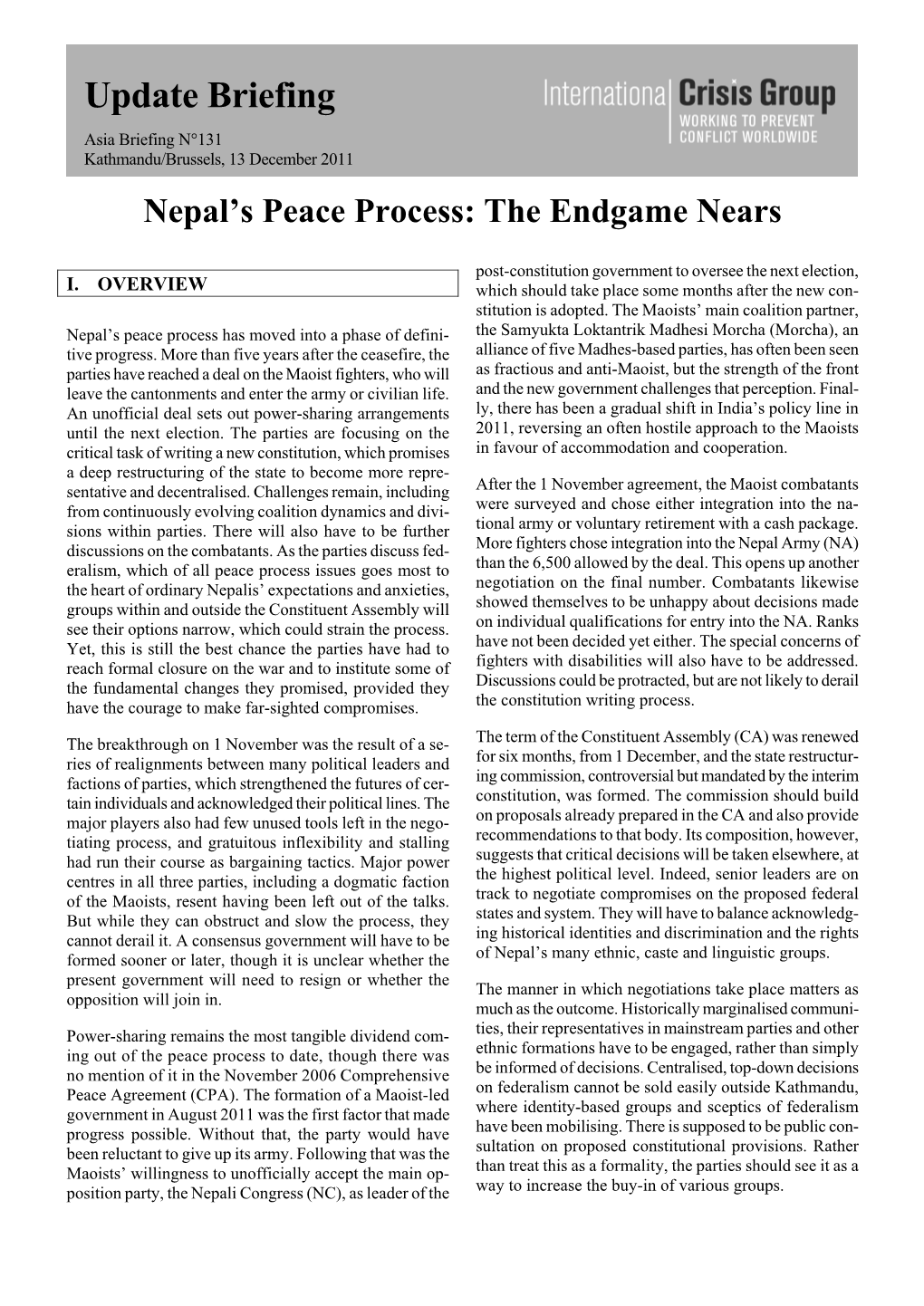 Update Briefing Asia Briefing N°131 Kathmandu/Brussels, 13 December 2011 Nepal’S Peace Process: the Endgame Nears