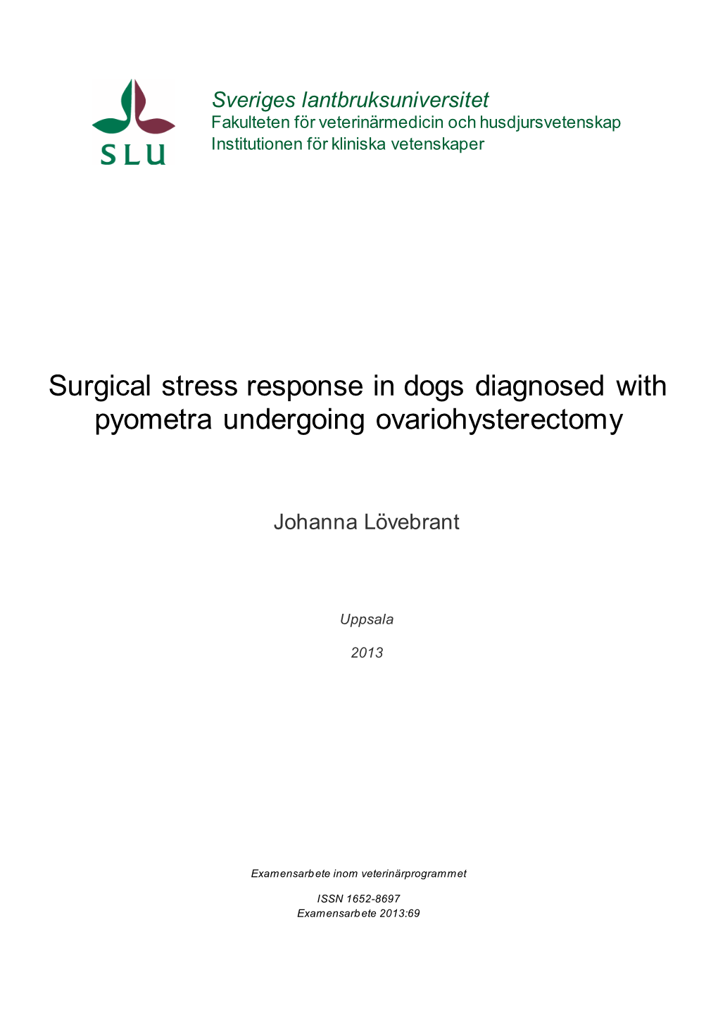Surgical Stress Response in Dogs Diagnosed with Pyometra Undergoing Ovariohysterectomy