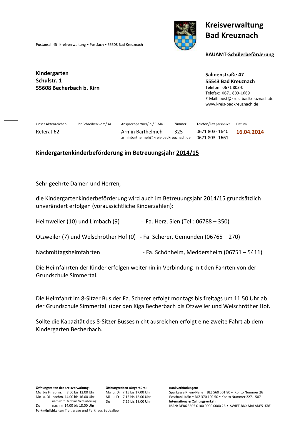 Kreisverwaltung Bad Kreuznach Postanschrift: Kreisverwaltung • Postfach • 55508 Bad Kreuznach