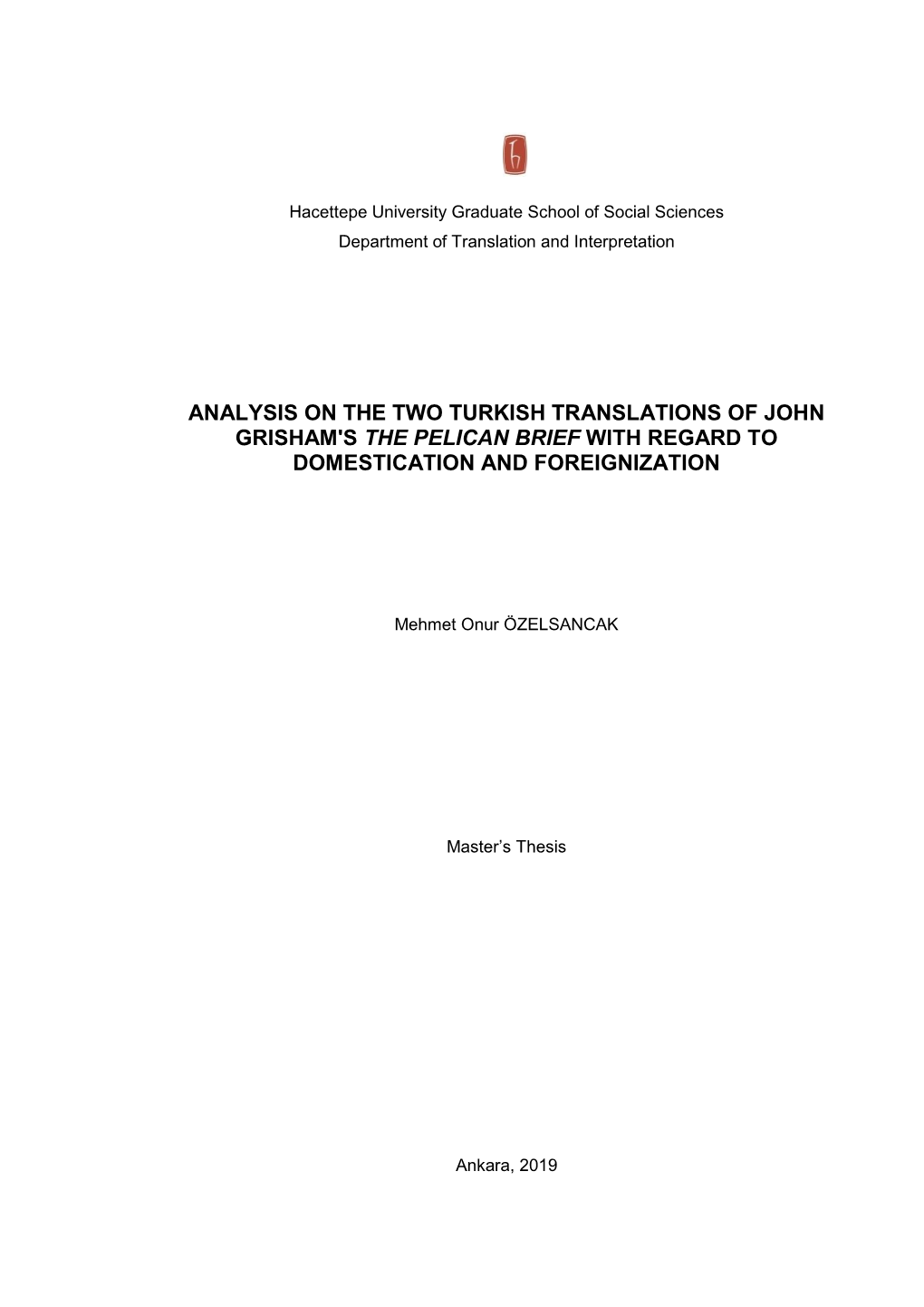 Analysis on the Two Turkish Translations of John Grisham's the Pelican Brief with Regard to Domestication and Foreignization