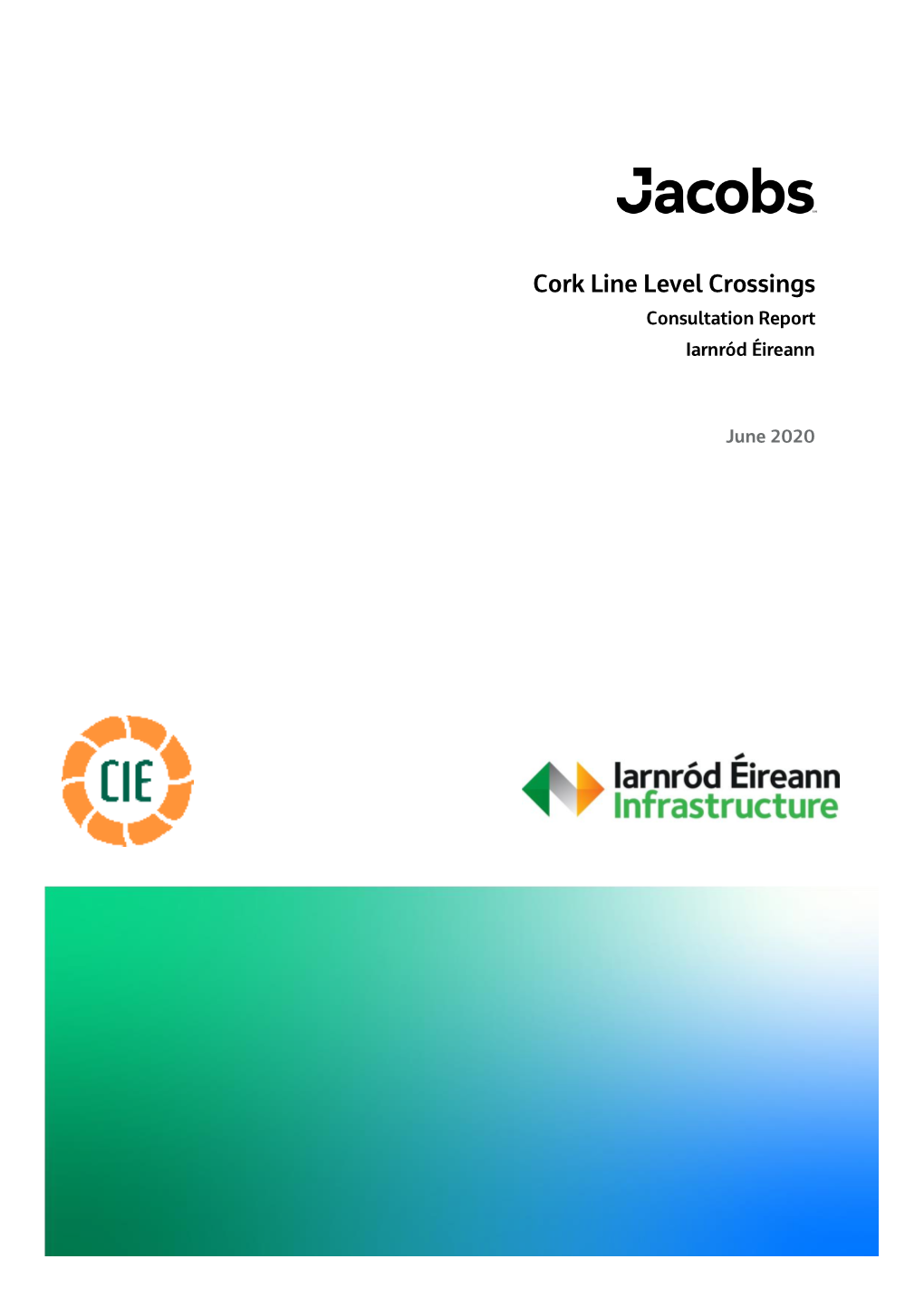 Cork Line Level Crossings Consultation Report Iarnród Éireann