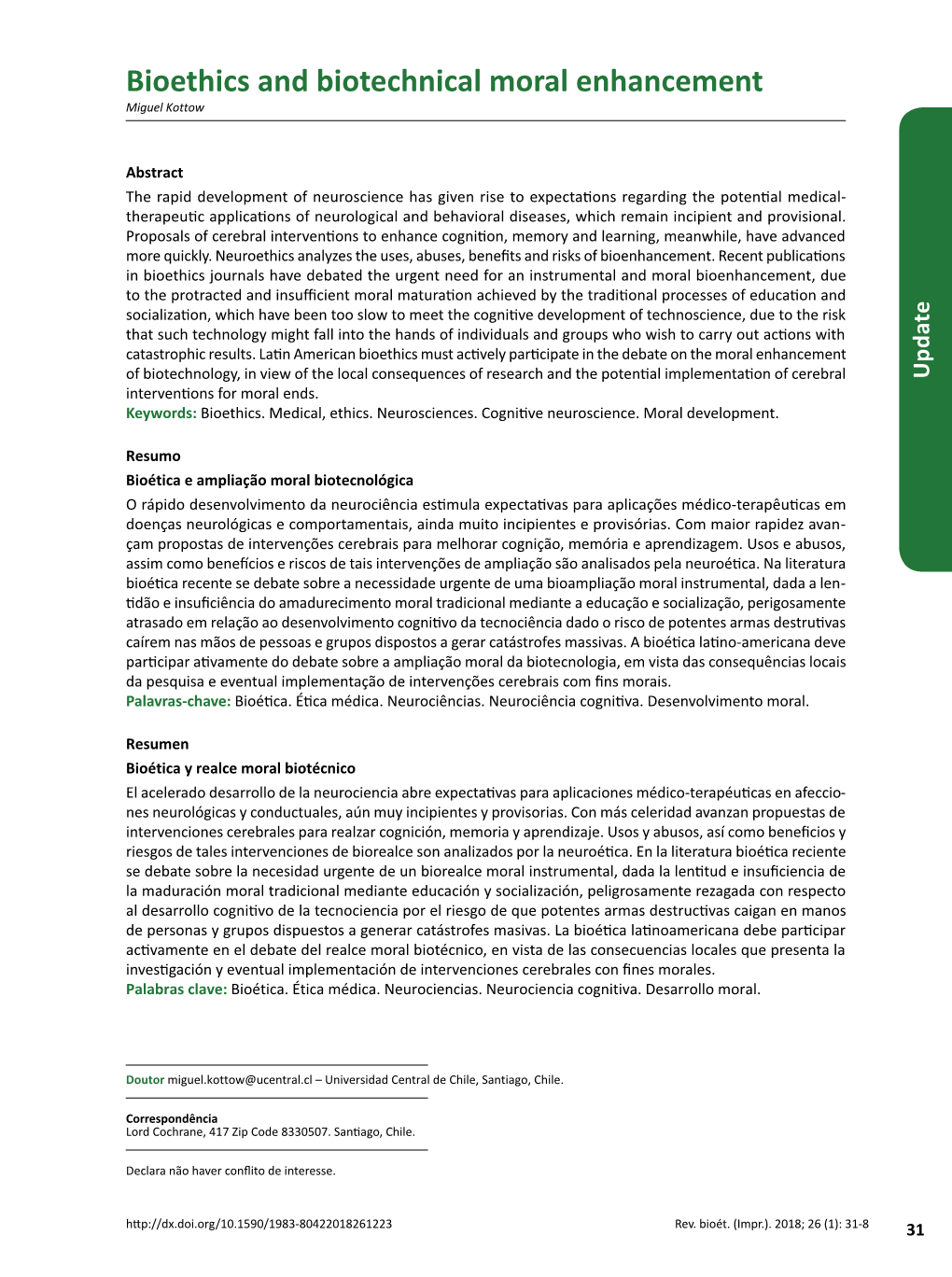 Bioethics and Biotechnical Moral Enhancement Miguel Kottow