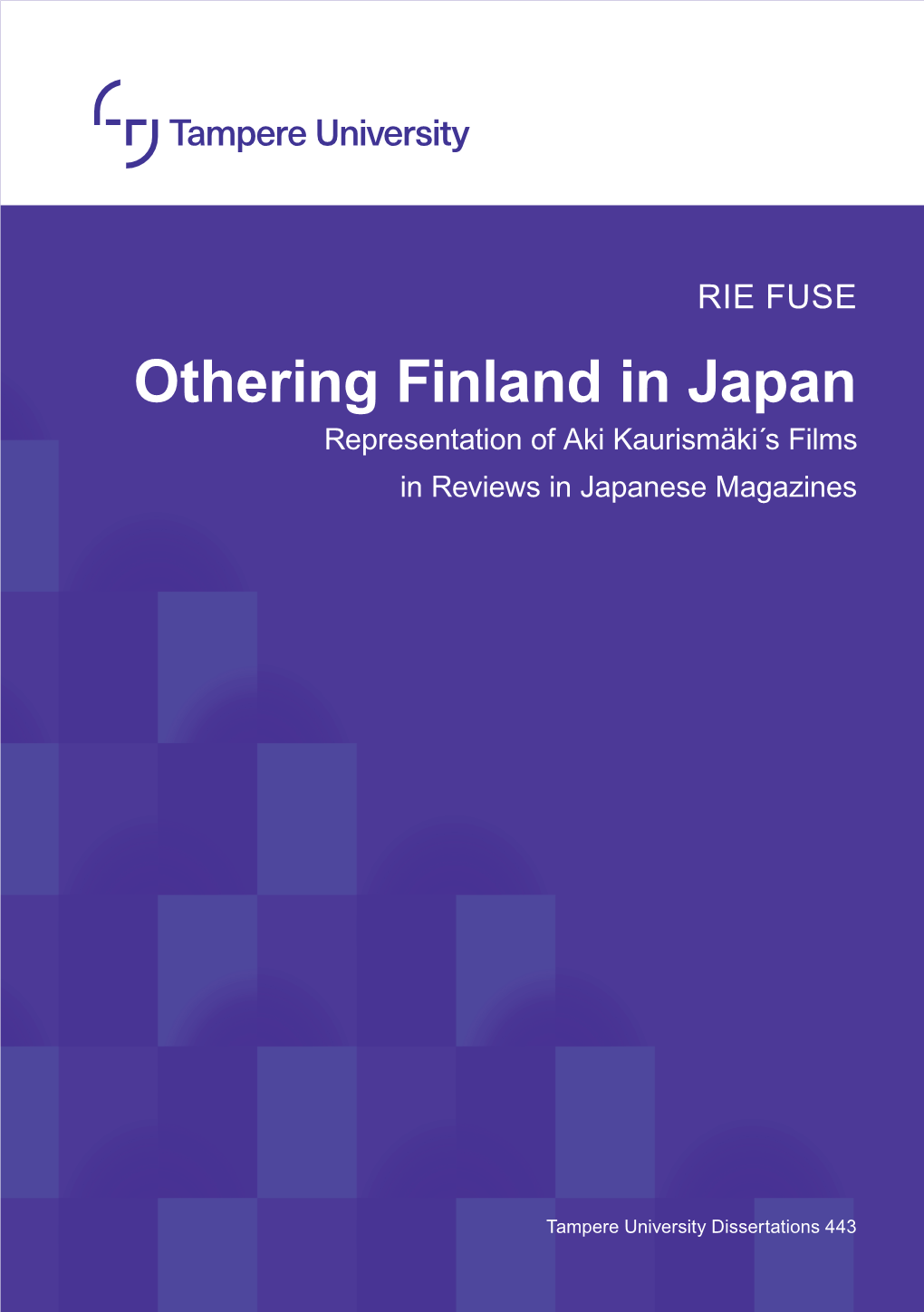 Othering Finland in Japan Representation of Aki Kaurismäki´S Films in Reviews in Japanese Magazines