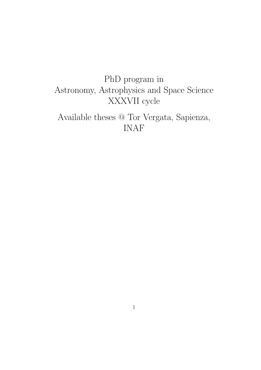 Phd Program in Astronomy, Astrophysics and Space Science XXXVII Cycle Available Theses @ Tor Vergata, Sapienza, INAF