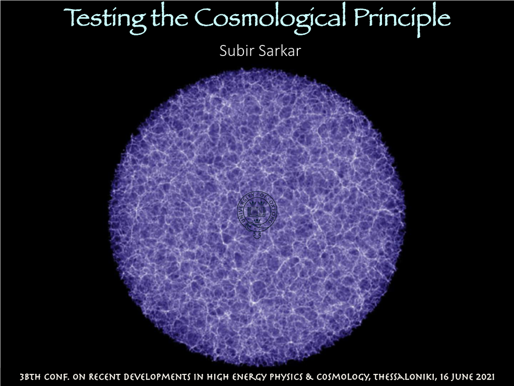 Testing the Cosmological Principle Subir Sarkar