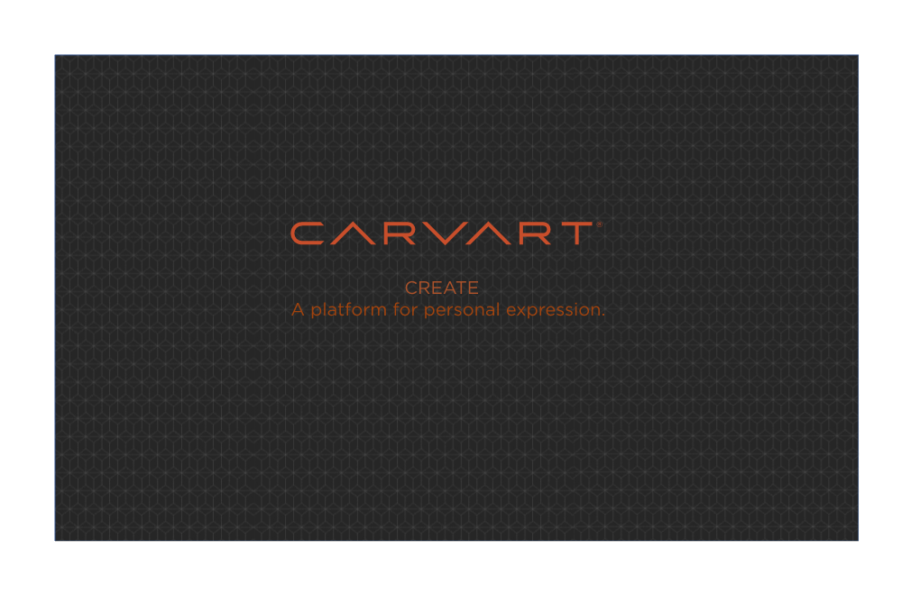 CREATE a Platform for Personal Expression. CARVART Is Chroniced