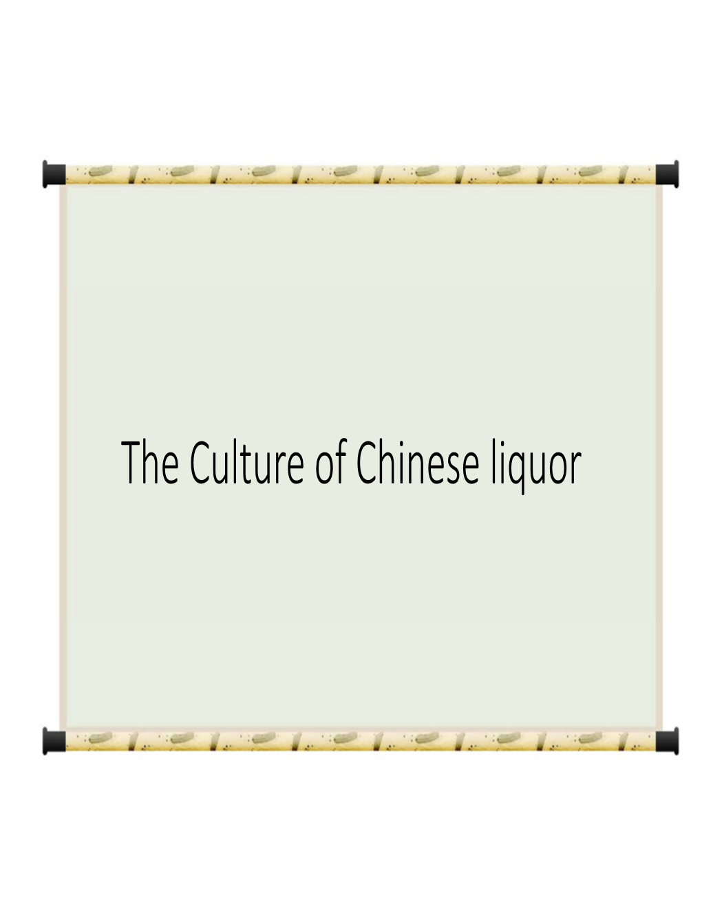 The Culture of Chinese Liquor 酒 Jiǔ Some Chinese Proverbs