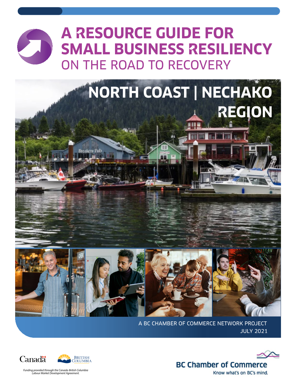 NORTH COAST | NECHAKO RESOURCE GUIDE for SMALL BUSINESS RESILIENCY | Copyright © 2021 – BC Chamber of Commerce RENEWAL 01 |