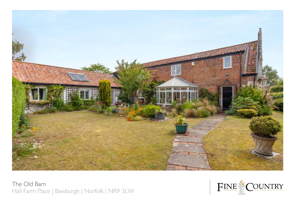 The Old Barn Hall Farm Place | Bawburgh | Norfolk | NR9 3LW PAST, PRESENT and FUTURE