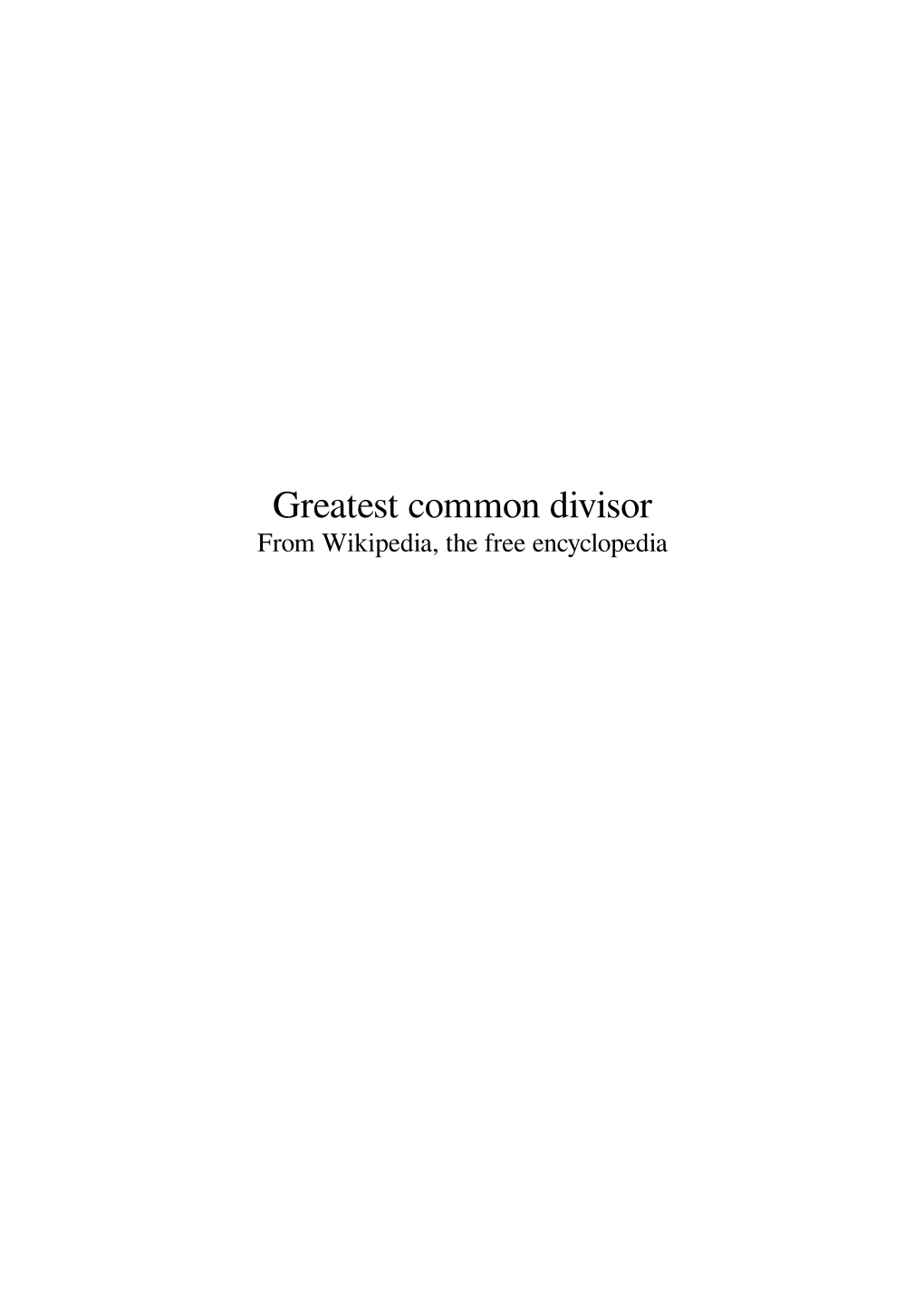 Greatest Common Divisor from Wikipedia, the Free Encyclopedia Contents