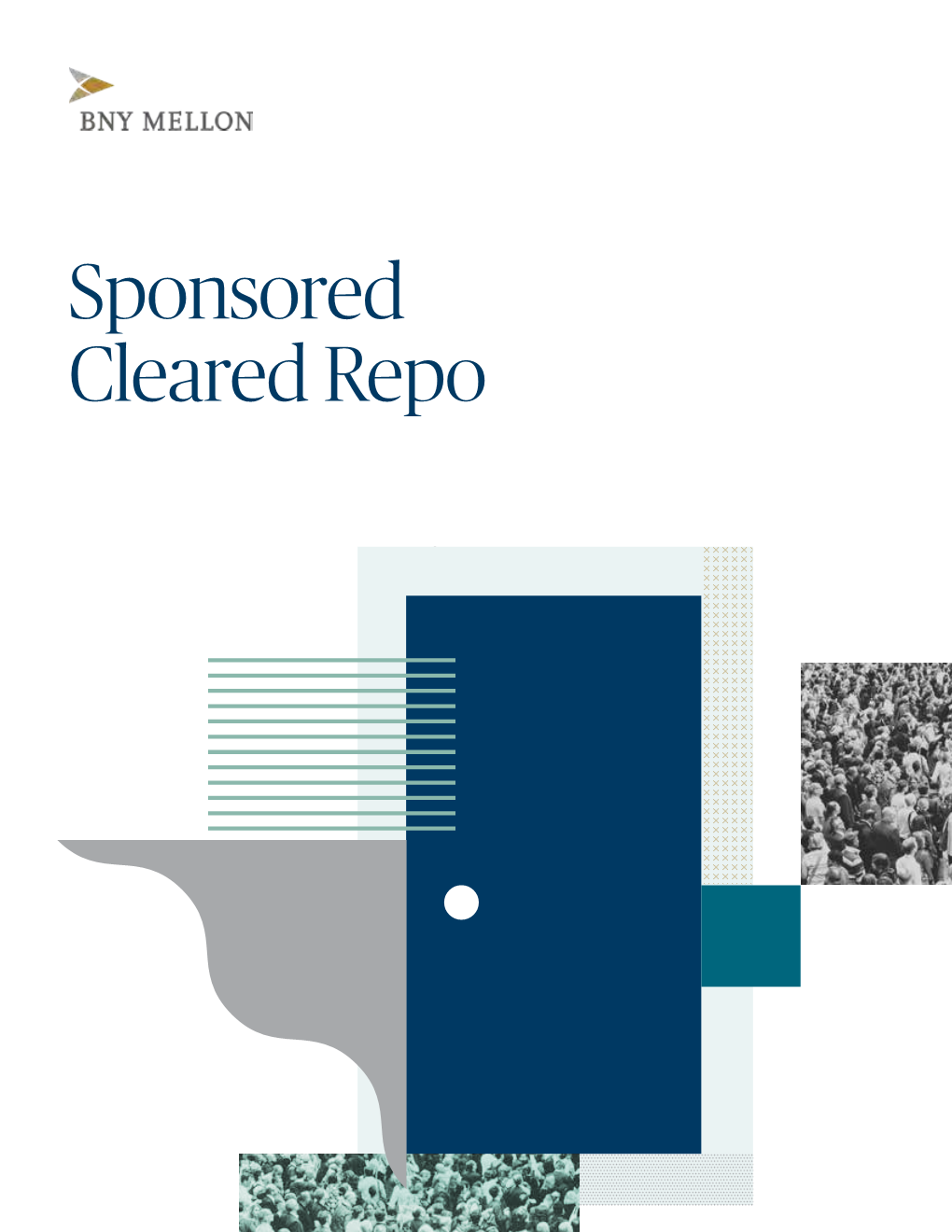 Sponsored Cleared Repo Central Clearing Has Become an Increasingly Important Feature of the Repo Landscape in Recent Years