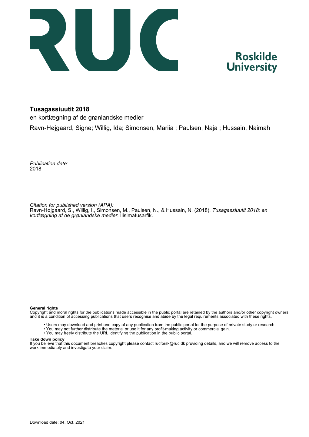 Tusagassiuutit 2018 En Kortlægning Af De Grønlandske Medier Ravn-Højgaard, Signe; Willig, Ida; Simonsen, Mariia ; Paulsen, Naja ; Hussain, Naimah