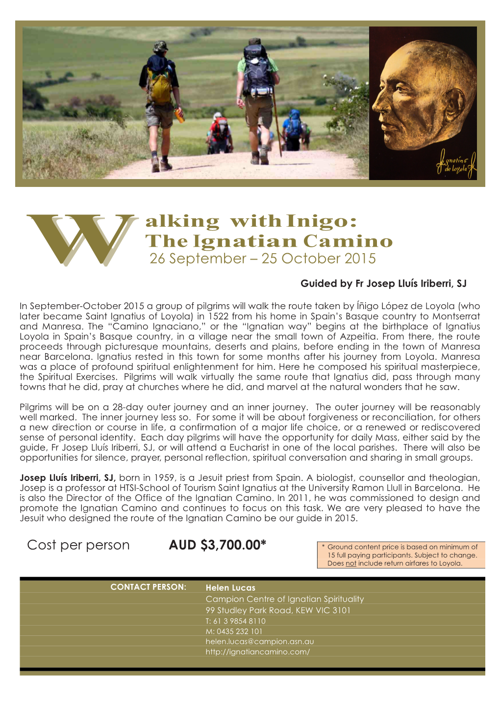 Alking with Inigo: the Ignatian Camino 26 September – 25 October 2015 WW Guided by Fr Josep Lluís Iriberri, SJ