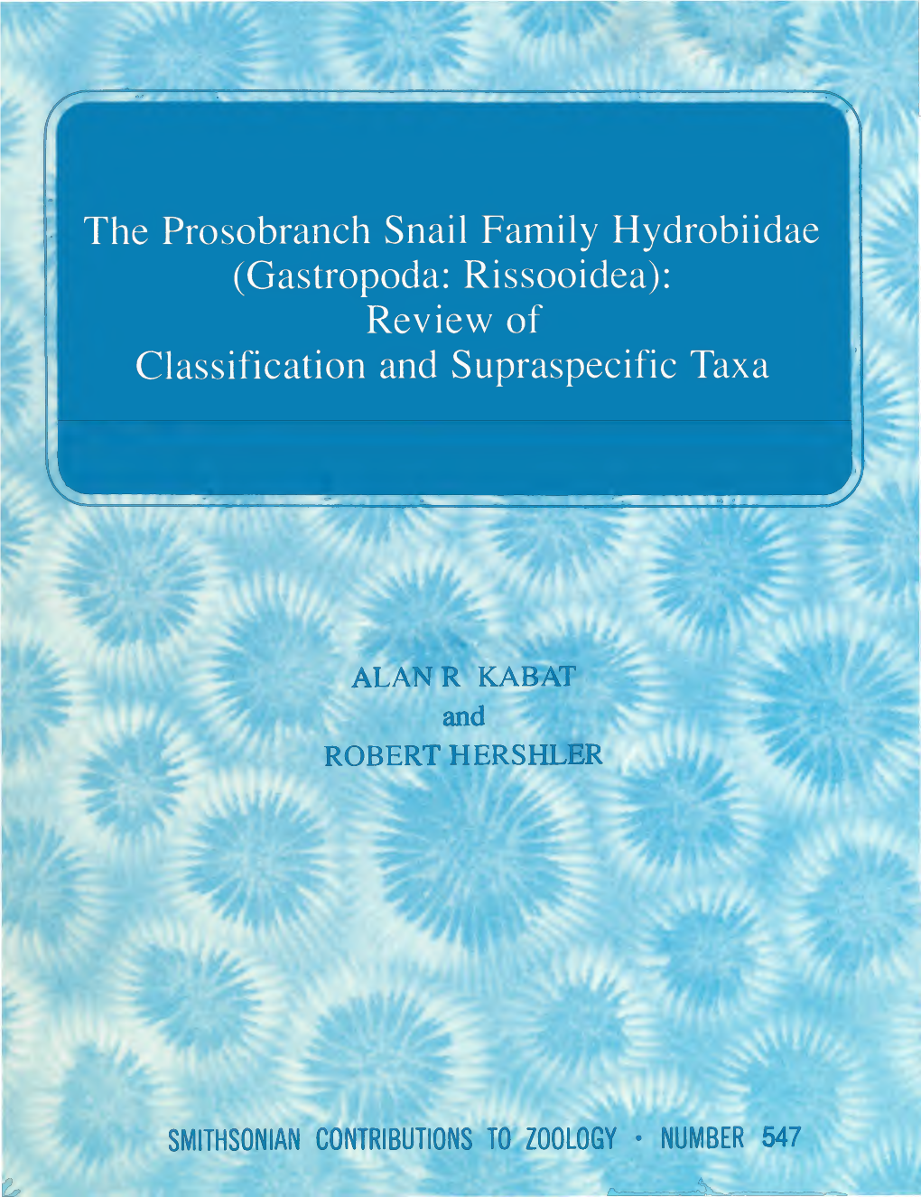 The Prosobranch Snail Family Hydrobiidae (Gastropoda: Rissooidea): Review of Classification and Supraspecific Taxa