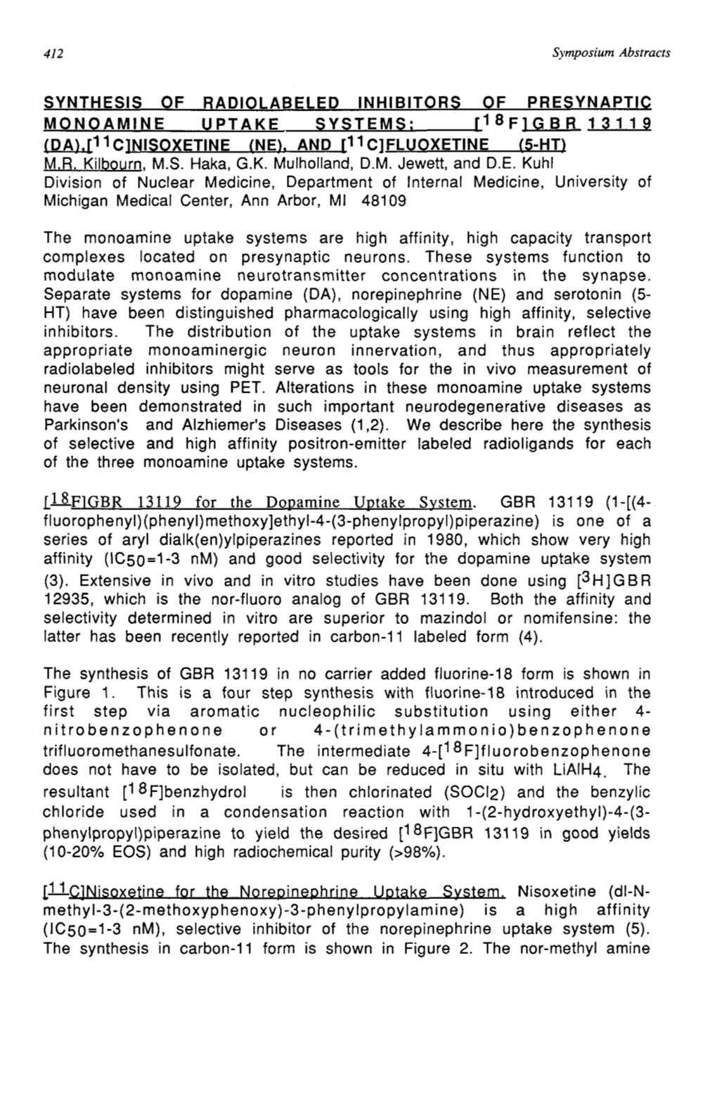 Nisoxetine (Dl-N- Methyl-3-(2-Methoxyphenoxy)-3-Phenylpropylamine) Is a High Affinity (IC50=1-3 Nm), Selective Inhibitor of the Norepinephrine Uptake System (5)