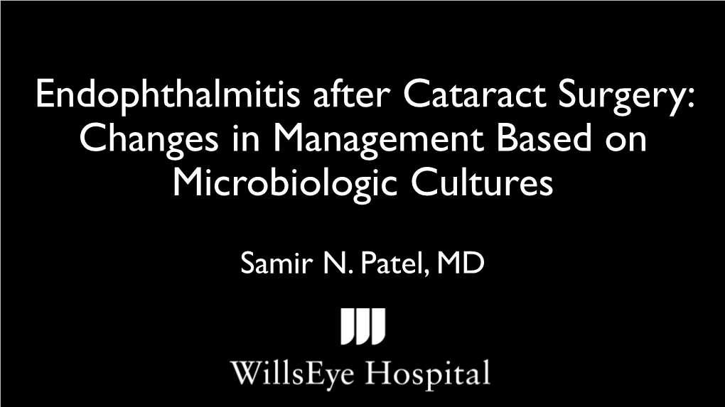 Endophthalmitis After Cataract Surgery: Changes in Management Based on Microbiologic Cultures