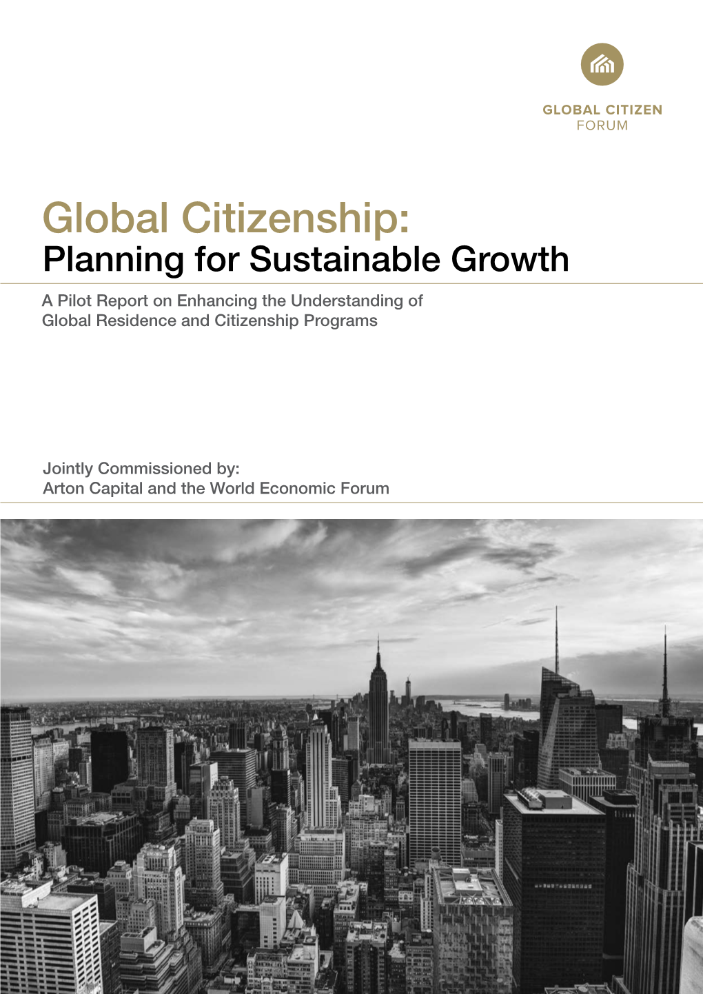 Global Citizenship: Planning for Sustainable Growth a Pilot Report on Enhancing the Understanding of Global Residence and Citizenship Programs