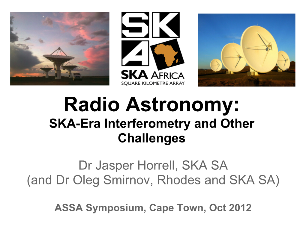 Radio Astronomy: SKA-Era Interferometry and Other Challenges