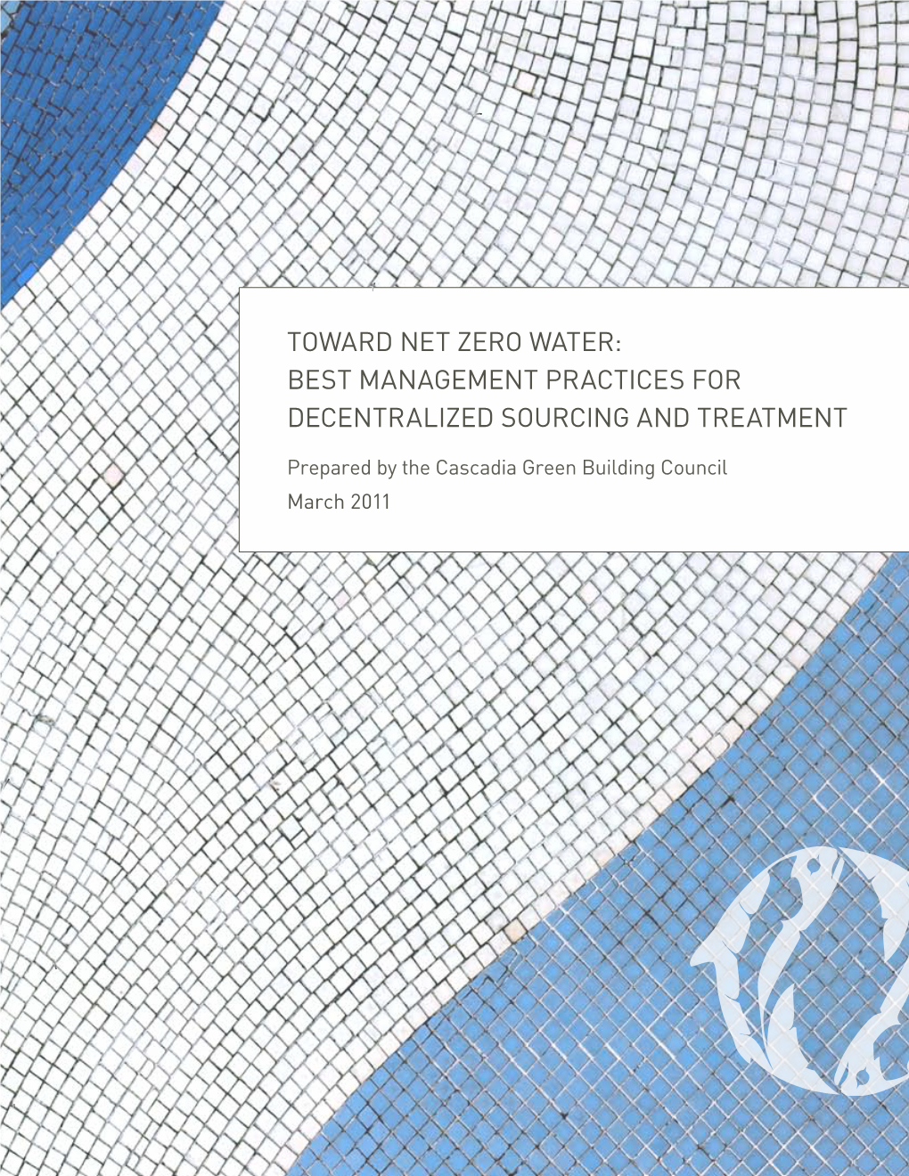 Toward Net Zero Water: Best Management Practices for Decentralized Sourcing and Treatment