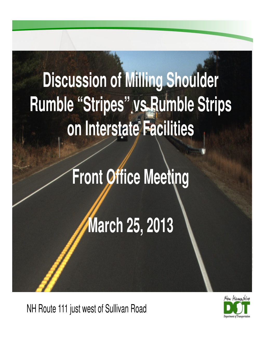 Discussion of Milling Shoulder Rumble “Stripes” Vs Rumble Strips on Interstate Facilities