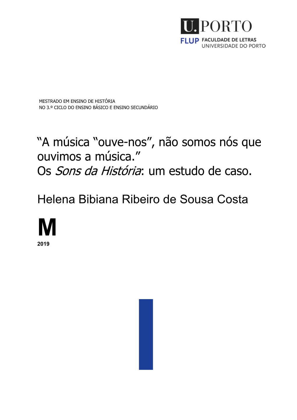 Ouve-Nos”, Não Somos Nós Que Ouvimos a Música.” Os Sons Da História: Um Estudo De Caso