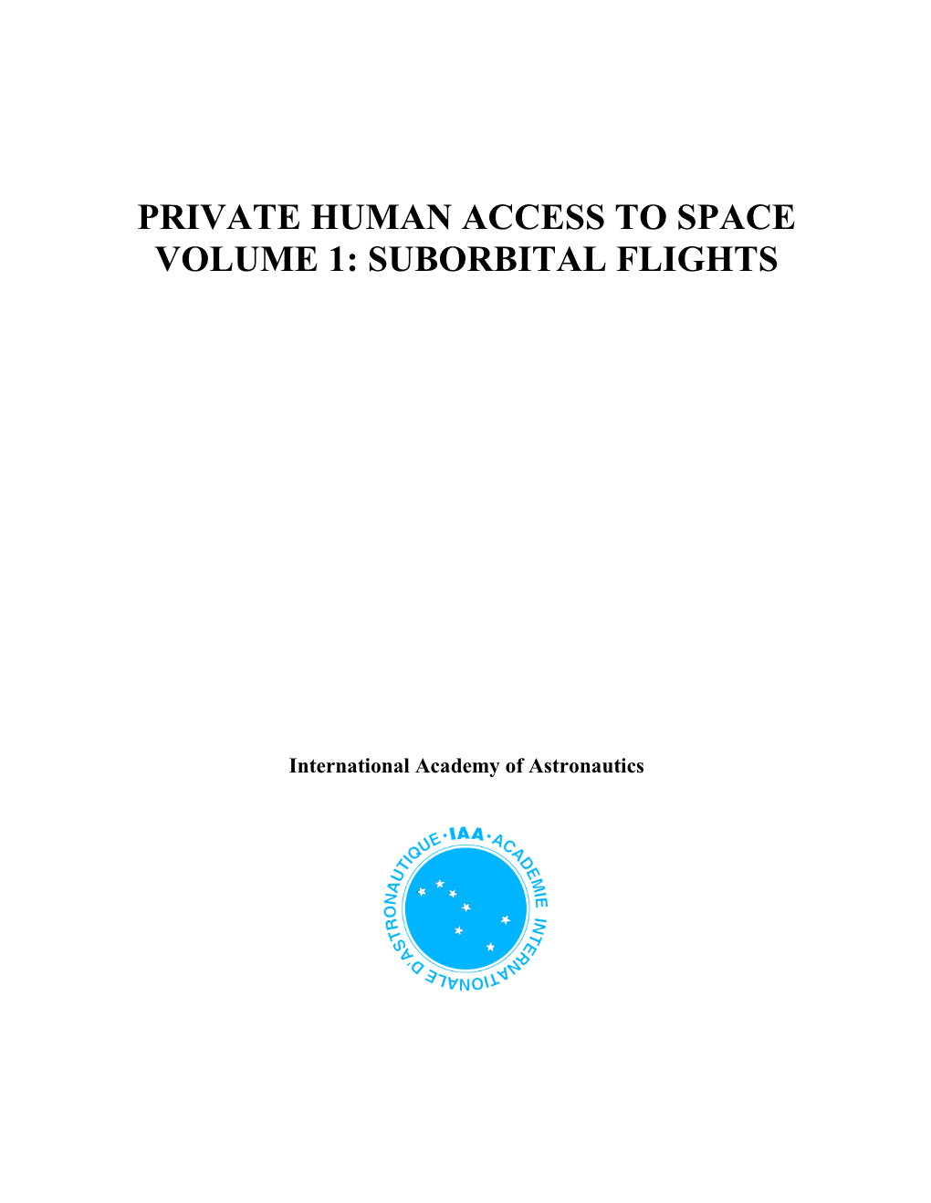 Private Human Access to Space Volume 1: Suborbital Flights